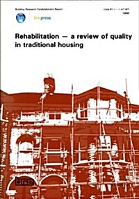 Rehabilitation - A Review of Quality in Traditional Housing : (BR 166) (Paperback)