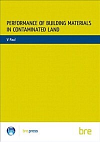 Performance of Building Materials on Contaminated Land : (BR 255) (Paperback)