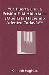 La Puerta de La Prision Esta Abierta, ?Que Esta Haciendo Adentro Todavia? (the Prison Door Is Open-What Are You Still Doing Inside?) (Novelty)