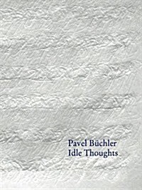 Pavel Buchler : Idle Thoughts (Paperback)
