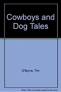 Cowboys and Dog Tales (Paperback)