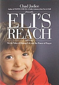 Elis Reach: An the Value of Human Life and the Power of Prayer (Hardcover)
