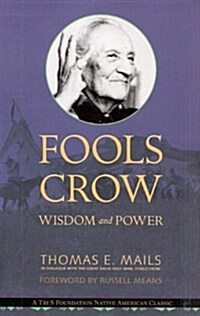 Fools Crow: Wisdom and Power (Paperback)