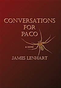 Conversations for Paco: Why America Needs Healthcare for All (Hardcover)