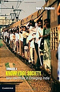 Towards a Knowledge Society : New Identities in Emerging India (Hardcover)