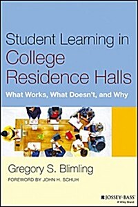 Student Learning in College Residence Halls: What Works, What Doesnt, and Why (Hardcover)