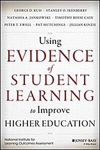 Using Evidence of Student Learning to Improve Higher Education (Hardcover)