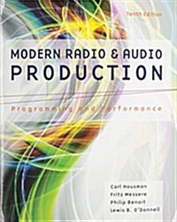 Modern Radio and Audio Production: Programming and Performance (Paperback, 10, Revised)