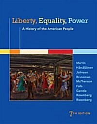 Liberty, Equality, Power: A History of the American People (Hardcover, 7, Revised)