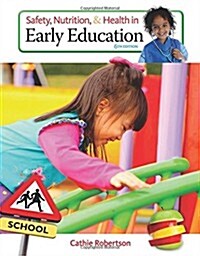 Safety, Nutrition and Health in Early Education (Paperback, 6, Revised)