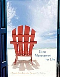 Stress Management for Life: A Research-Based Experiential Approach (Paperback, 4, Revised)