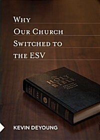 Why Our Church Switched to the ESV (Paperback)