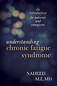 Understanding Chronic Fatigue Syndrome: An Introduction for Patients and Caregivers (Hardcover)