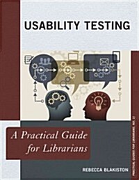 Usability Testing: A Practical Guide for Librarians (Paperback)