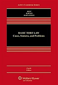 Basic Tort Law: Cases Statutes and Problems (Hardcover, 4)