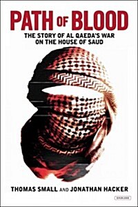 Path of Blood: The Story of Al Qaedas War on the House of Saud (Hardcover)