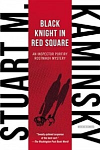 Black Knight in Red Square: An Inspector Porfiry Rostnikov Mystery (Paperback)