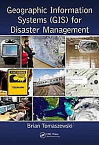 Geographic Information Systems (GIS) for Disaster Management (Hardcover)