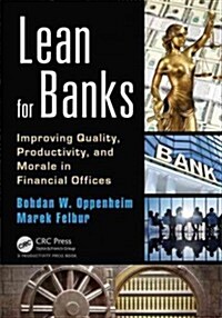 Lean for Banks: Improving Quality, Productivity, and Morale in Financial Offices (Paperback)