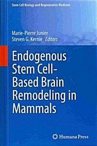 Endogenous Stem Cell-Based Brain Remodeling in Mammals (Hardcover, 2014)