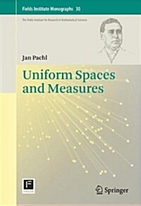 Uniform Spaces and Measures (Paperback)