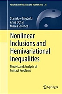 Nonlinear Inclusions and Hemivariational Inequalities: Models and Analysis of Contact Problems (Paperback, 2013)