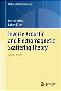 Inverse Acoustic and Electromagnetic Scattering Theory (Paperback, 3, 2013)