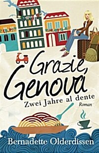 Grazie, Genova: Zwei Jahre Al Dente (Paperback)