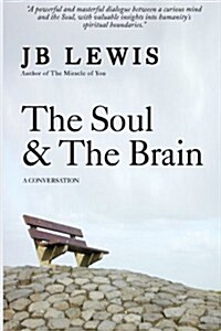 The Soul & the Brain: A Conversation (Paperback)