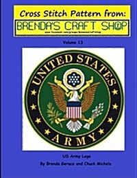US Army LOGO - Cross Stitch Pattern: From Brendas Craft Shop - Volume 13 (Paperback)