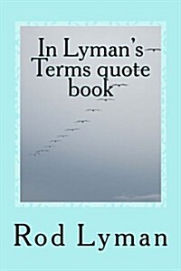 In Lymans Terms Quote Book: In Lymans Terms (Paperback)