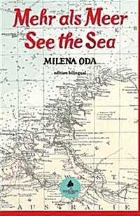 Mehr als Meer/See the Sea: Theaterst?k/Play. Edition Bilingual by Bohemian Paradise Press (Paperback)