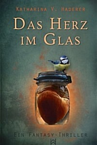 Das Herz Im Glas: Ein Blutmagie-Roman (Paperback)