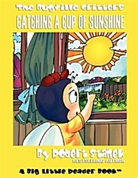 Catching a Cup of Sunshine: Buster Bees Adventures (Paperback, 3, Premium)