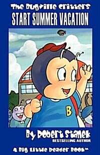 Bugville Critters Start Summer Vacation (Bugville Critters #16) (Paperback)
