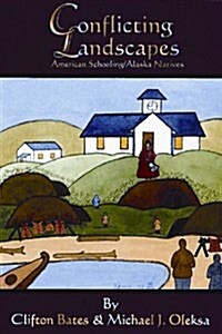 Conflicting Landscapes: American Schooling/Alaska Natives (Paperback)
