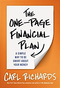 The One-Page Financial Plan: A Simple Way to Be Smart about Your Money (Hardcover)