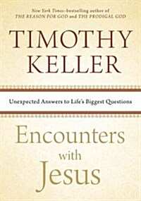 [중고] Encounters with Jesus: Unexpected Answers to Life‘s Biggest Questions (Paperback)