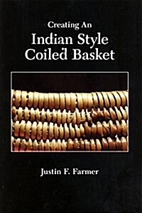 Creating an Indian Style Coiled Basket (Paperback)