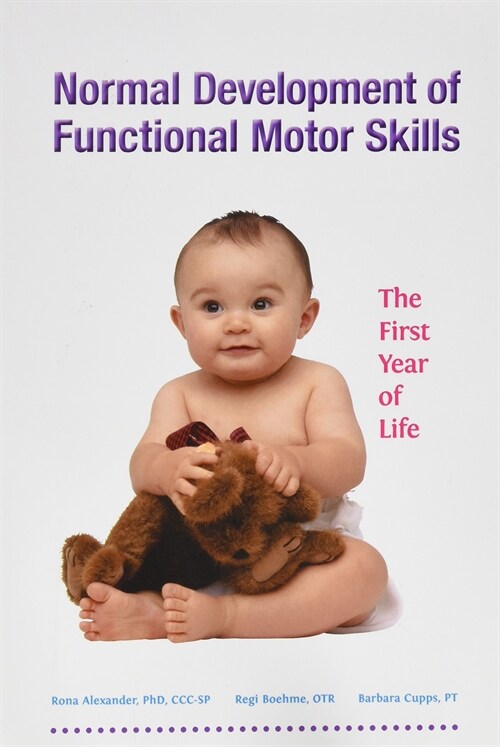 Normal Development of Functional Motor Skills: The First Year of Life (Paperback)