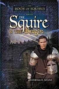 The Squire and the Knight (Paperback)