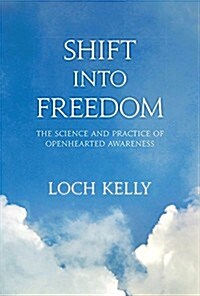 Shift Into Freedom: The Science and Practice of Open-Hearted Awareness (Paperback)