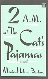 2 A.M. at the Cats Pajamas (Library Binding)