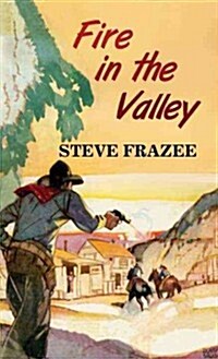 Fire in the Valley (Hardcover)