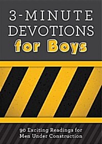 3-Minute Devotions for Boys: 90 Exciting Readings for Men Under Construction (Paperback)