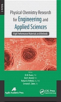 Physical Chemistry Research for Engineering and Applied Sciences, Volume Three: High Performance Materials and Methods (Hardcover)