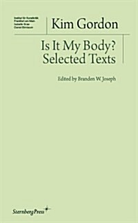 Is It My Body?: Selected Texts (Paperback)