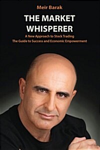 The Market Whisperer: A New Approach to Stock Trading (Paperback)