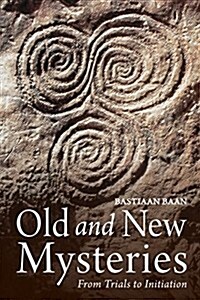 Old and New Mysteries : From Trials to Initiation (Paperback)