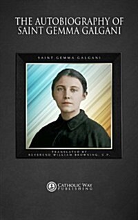 The Autobiography of Saint Gemma Galgani (Paperback)